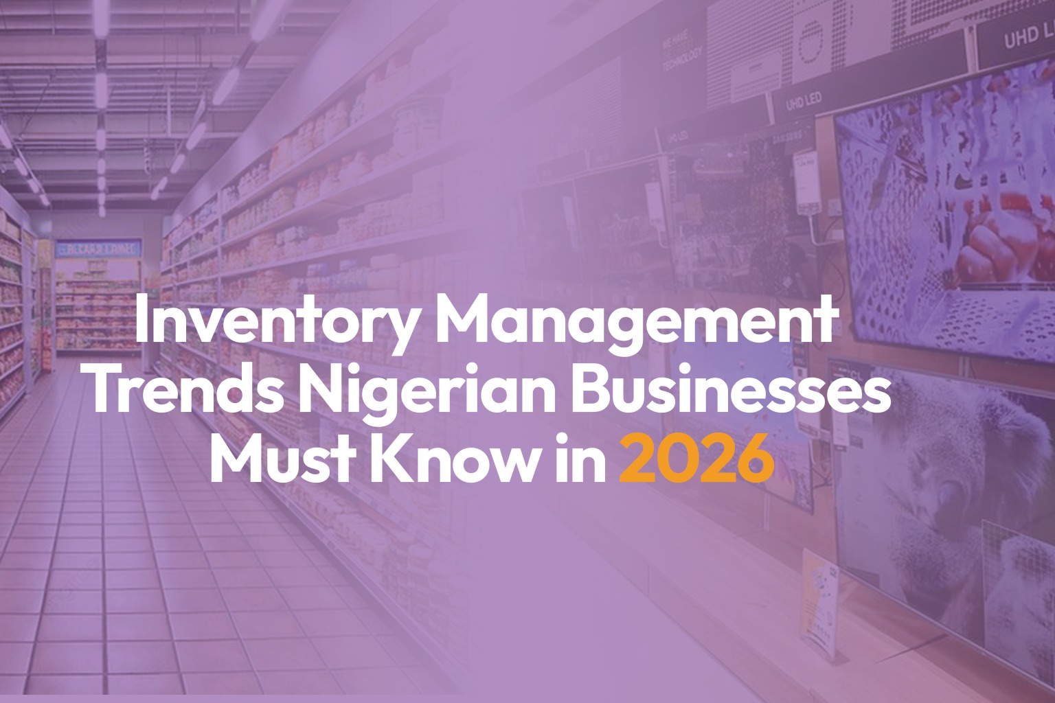 Inventory Management Trends Nigerian Businesses Must Know in 2026