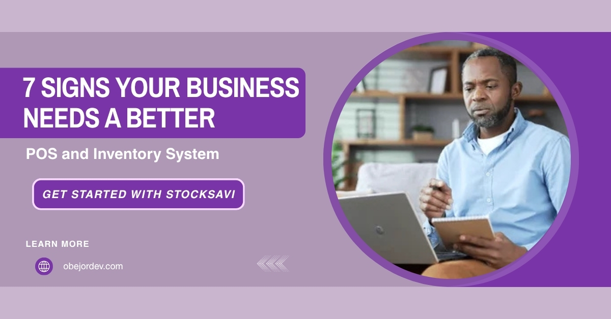 7 Signs Your Business Needs a Better POS and Inventory System
