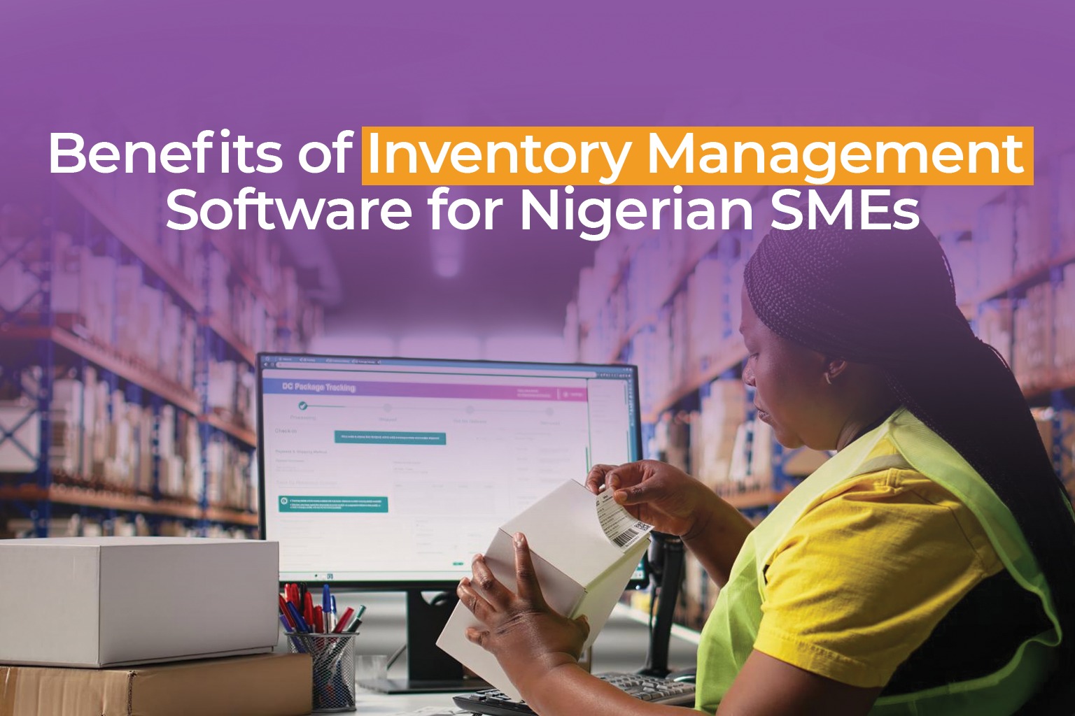 Benefits of Inventory Management Software for Nigerian SMEs